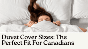 Duvet Cover Sizes The Perfect Fit For Canadians