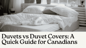 Duvet vs Duvet Cover A Quick Guide for Canadians