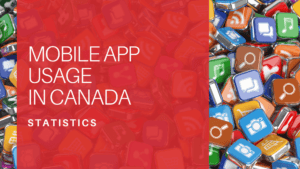 Mobile App Usage Statistics in Canada
