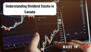 Understanding Dividend Stocks in Canada