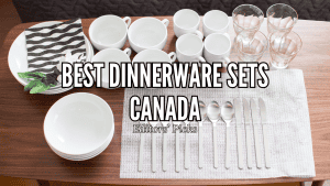 Best Dinnerware Sets in Canada
