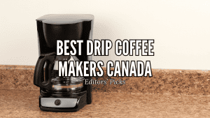 Best Drip Coffee Makers in Canada