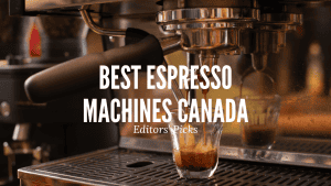 Best Espresso Machines in Canada