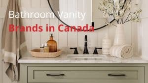 Bathroom Vanity Brands in Canada