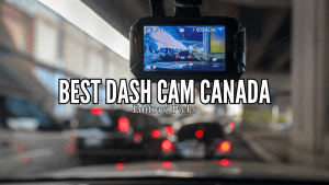 Best Dash Cam Canada