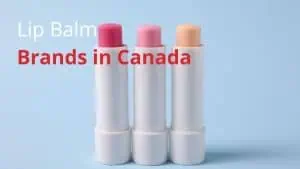 Lip Balm Brands in Canada