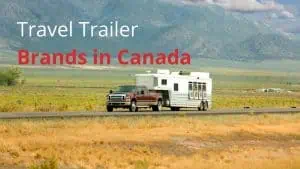 Travel Trailer Brands in Canada
