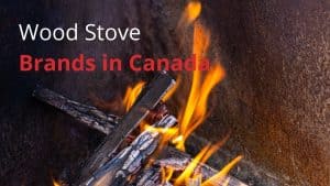 Wood Stove Brands in Canada