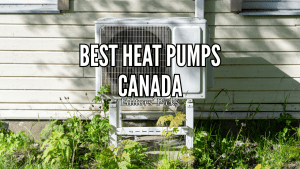 Best Heat Pumps Canada