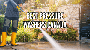 Best Pressure Washers Canada