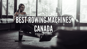 Best Rowing Machines in Canada
