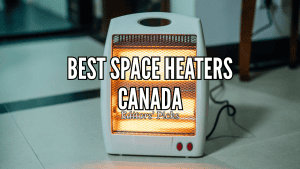 Best Space Heaters in Canada