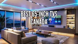 Best 65 Inch TVs Canada