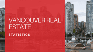 Vancouver Real Estate Statistics